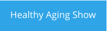 Healthy Aging Show