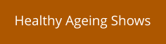 Healthy Ageing Shows