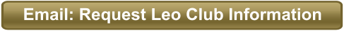 Email: Request Leo Club Information